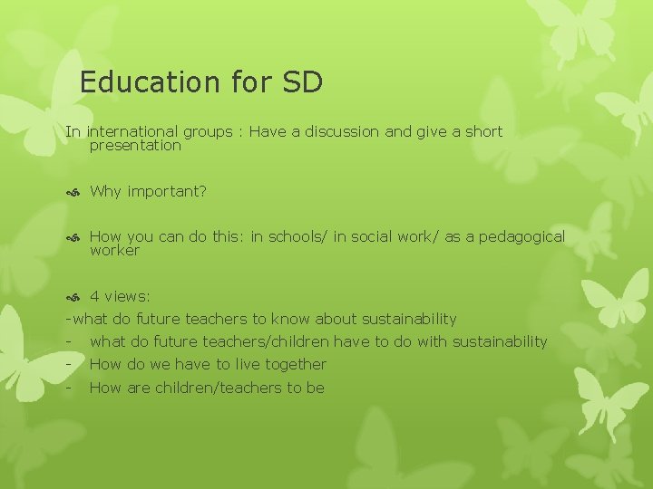 Education for SD In international groups : Have a discussion and give a short