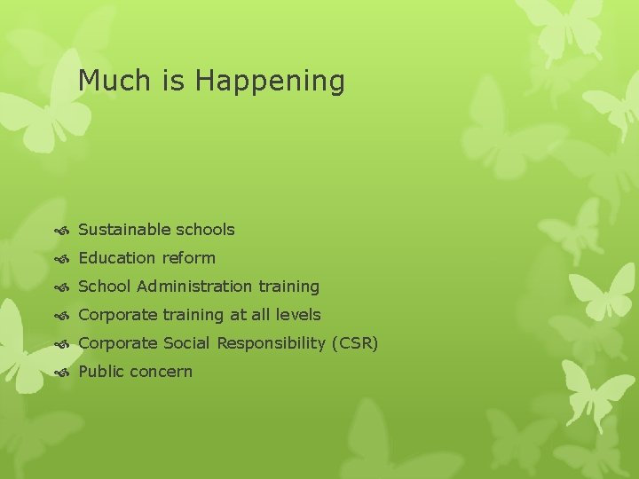 Much is Happening Sustainable schools Education reform School Administration training Corporate training at all