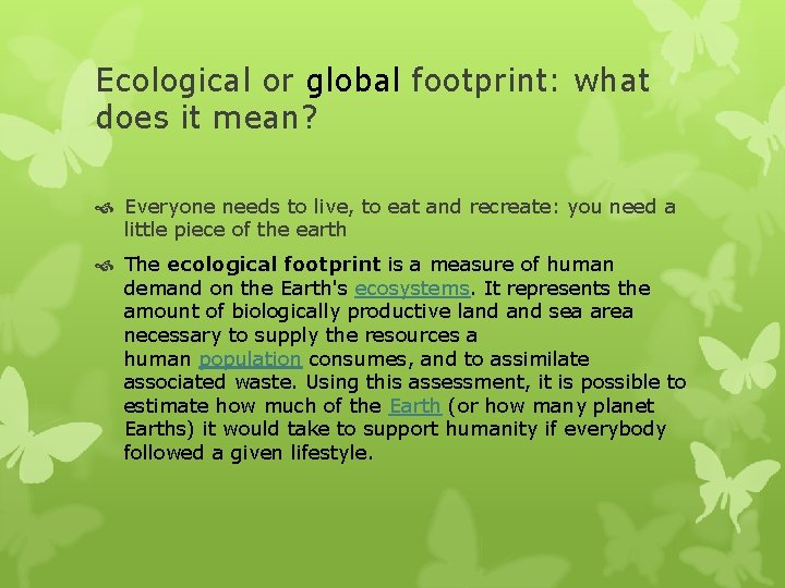 Ecological or global footprint: what does it mean? Everyone needs to live, to eat