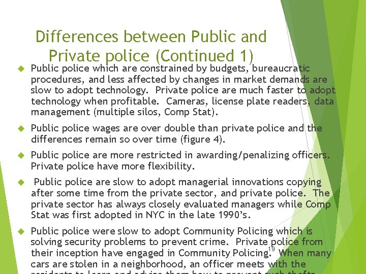 Differences between Public and Private police (Continued 1) Public police which are constrained by