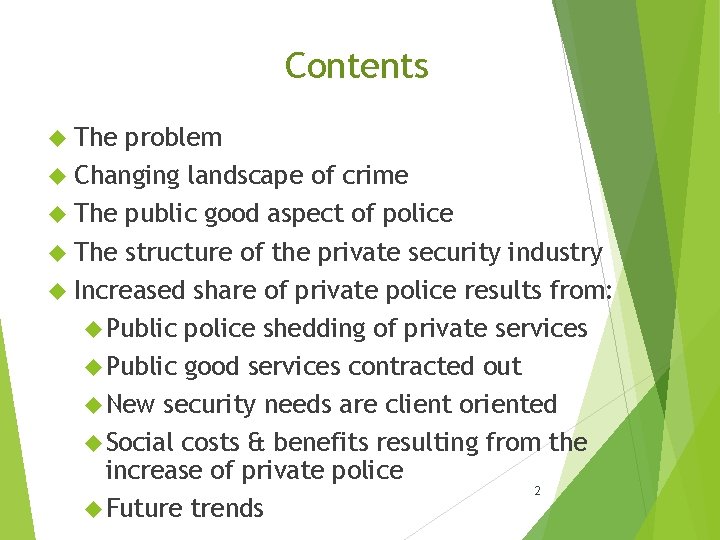 Contents The problem Changing landscape of crime The public good aspect of police The