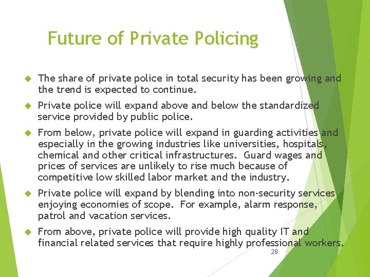 Future of Private Policing The share of private police in total security has been
