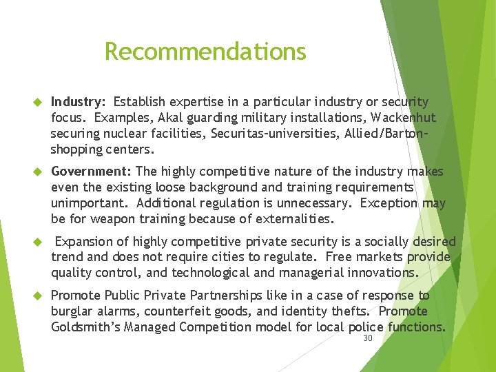 Recommendations Industry: Establish expertise in a particular industry or security focus. Examples, Akal guarding