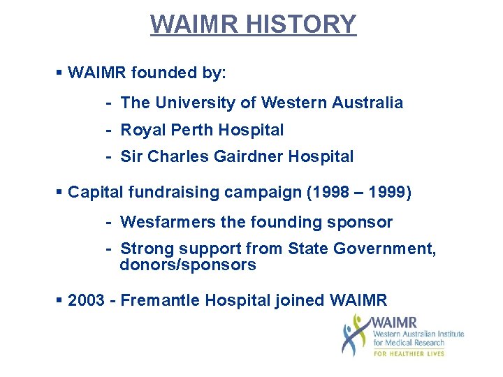 WAIMR HISTORY § WAIMR founded by: - The University of Western Australia - Royal