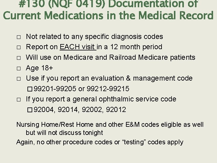 #130 (NQF 0419) Documentation of Current Medications in the Medical Record � � �