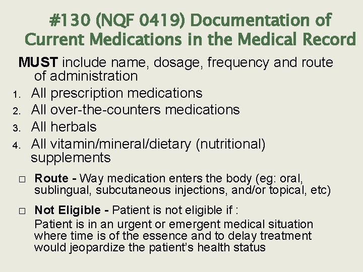 #130 (NQF 0419) Documentation of Current Medications in the Medical Record MUST include name,