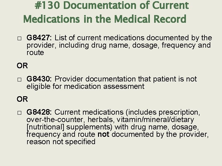 #130 Documentation of Current Medications in the Medical Record � G 8427: List of