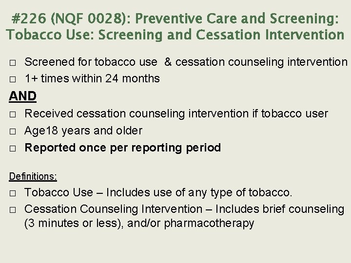 #226 (NQF 0028): Preventive Care and Screening: Tobacco Use: Screening and Cessation Intervention �