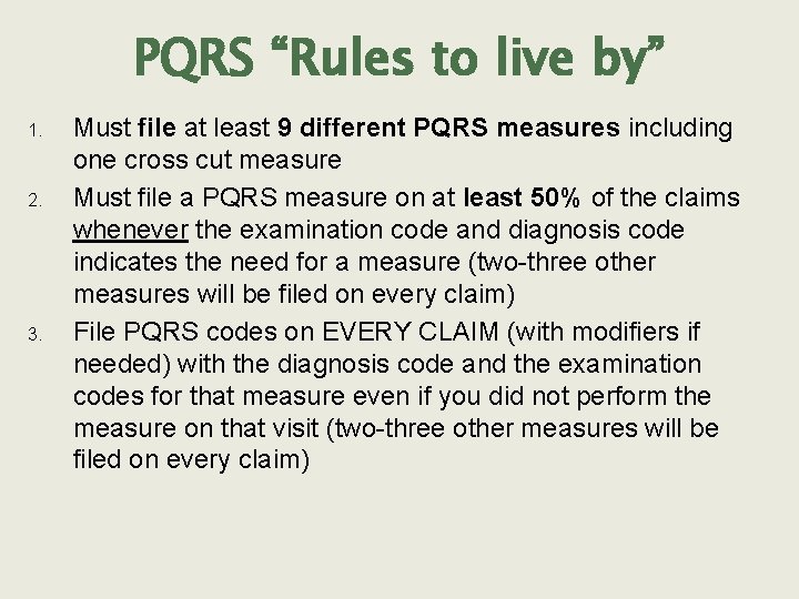 PQRS “Rules to live by” 1. 2. 3. Must file at least 9 different