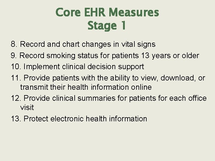 Core EHR Measures Stage 1 8. Record and chart changes in vital signs 9.