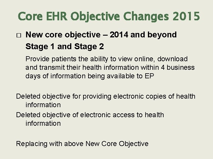 Core EHR Objective Changes 2015 � New core objective – 2014 and beyond Stage