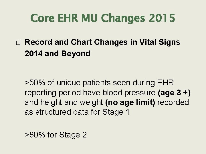 Core EHR MU Changes 2015 � Record and Chart Changes in Vital Signs 2014