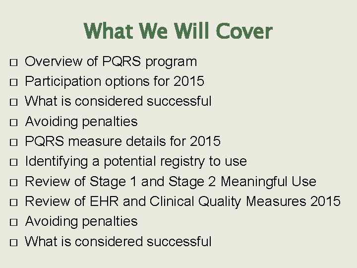 What We Will Cover � � � � � Overview of PQRS program Participation