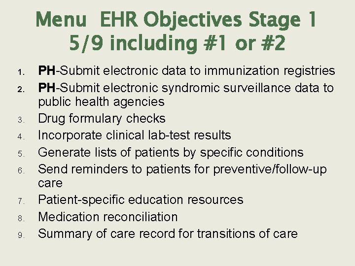 Menu EHR Objectives Stage 1 5/9 including #1 or #2 1. 2. 3. 4.