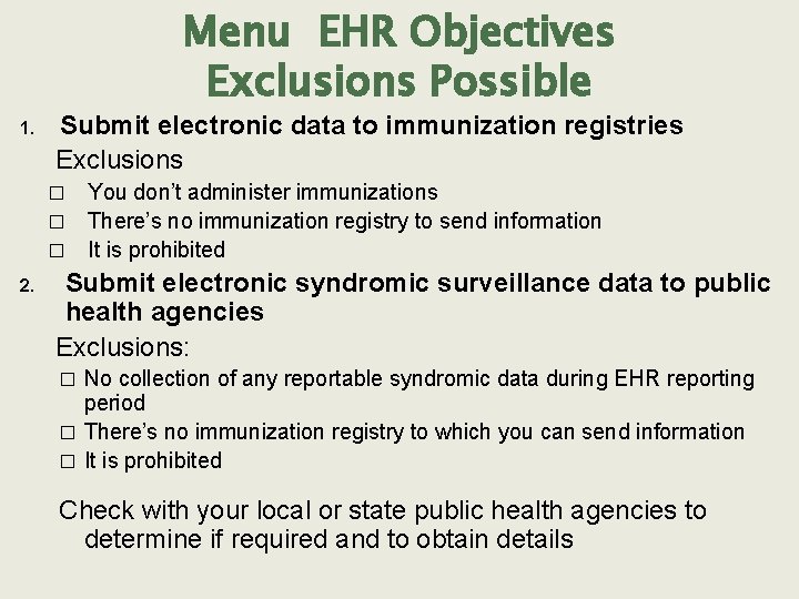 Menu EHR Objectives Exclusions Possible 1. Submit electronic data to immunization registries Exclusions You