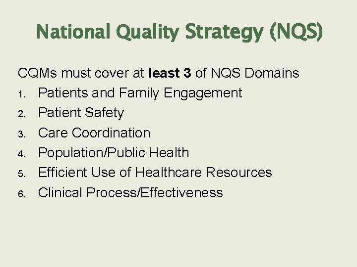 National Quality Strategy (NQS) CQMs must cover at least 3 of NQS Domains 1.