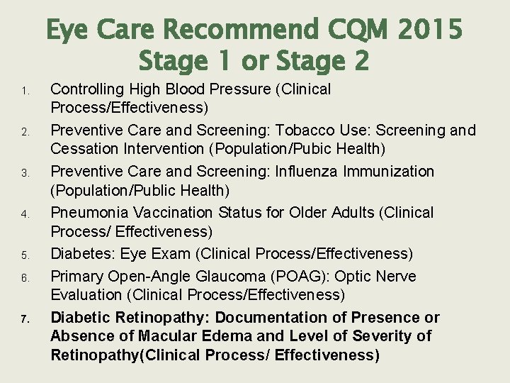 Eye Care Recommend CQM 2015 Stage 1 or Stage 2 1. 2. 3. 4.