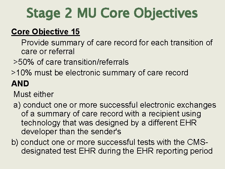 Stage 2 MU Core Objectives Core Objective 15 Provide summary of care record for