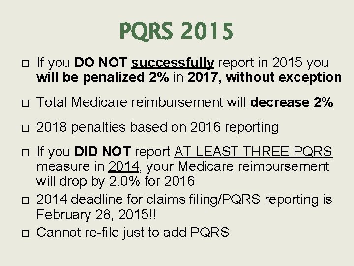 PQRS 2015 � If you DO NOT successfully report in 2015 you will be