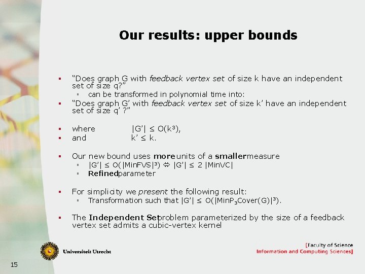 Our results: upper bounds § “Does graph G with feedback vertex set of size