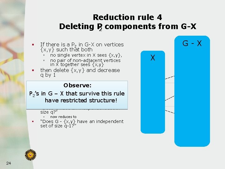 Reduction rule 4 Deleting P 2 components from G-X § § § no single
