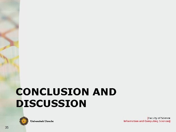 CONCLUSION AND DISCUSSION 35 