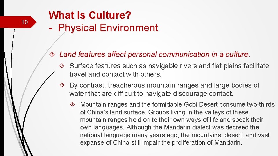10 What Is Culture? - Physical Environment Land features affect personal communication in a