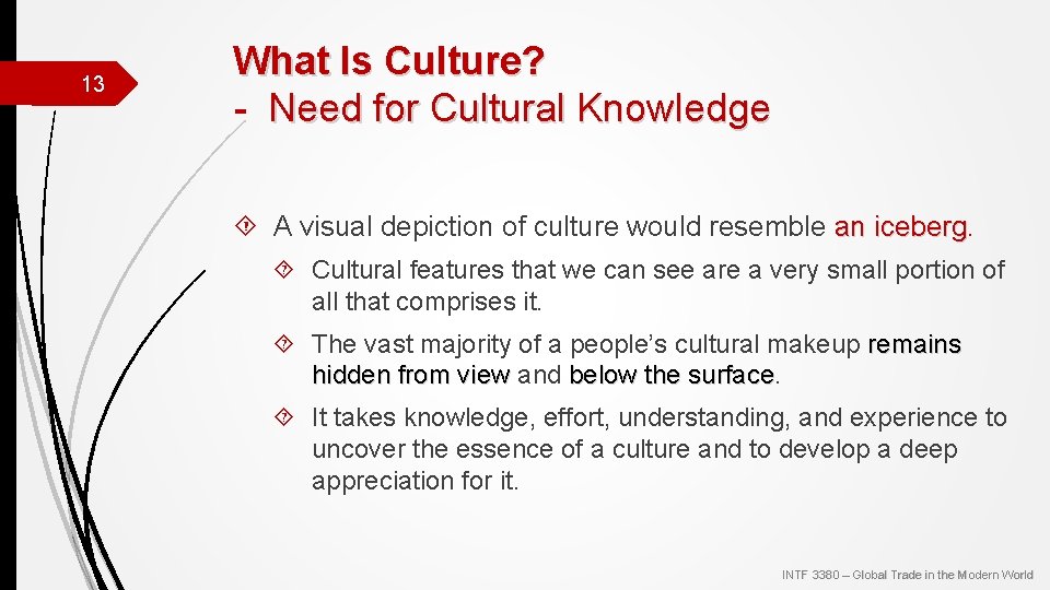 13 What Is Culture? - Need for Cultural Knowledge A visual depiction of culture