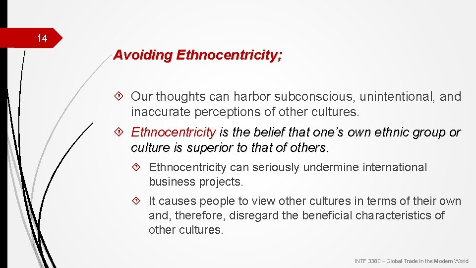 14 Avoiding Ethnocentricity; Our thoughts can harbor subconscious, unintentional, and inaccurate perceptions of other