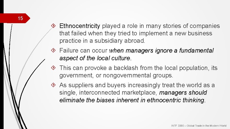 15 Ethnocentricity played a role in many stories of companies that failed when they