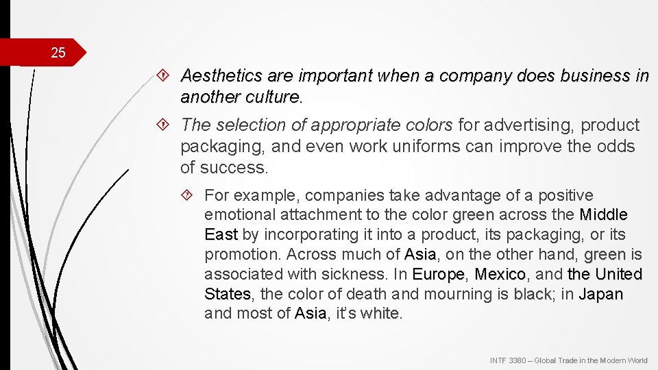 25 Aesthetics are important when a company does business in another culture. The selection