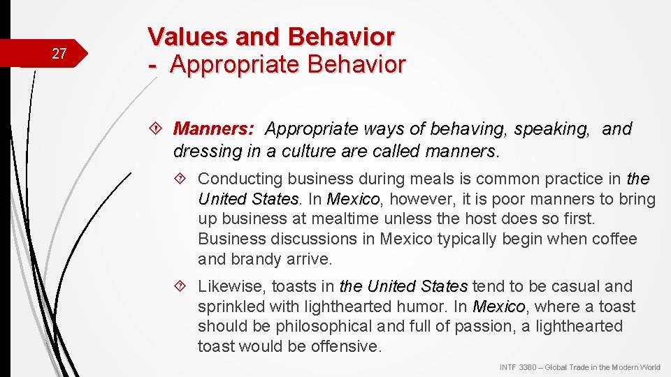 27 Values and Behavior - Appropriate Behavior Manners: Appropriate ways of behaving, speaking, and