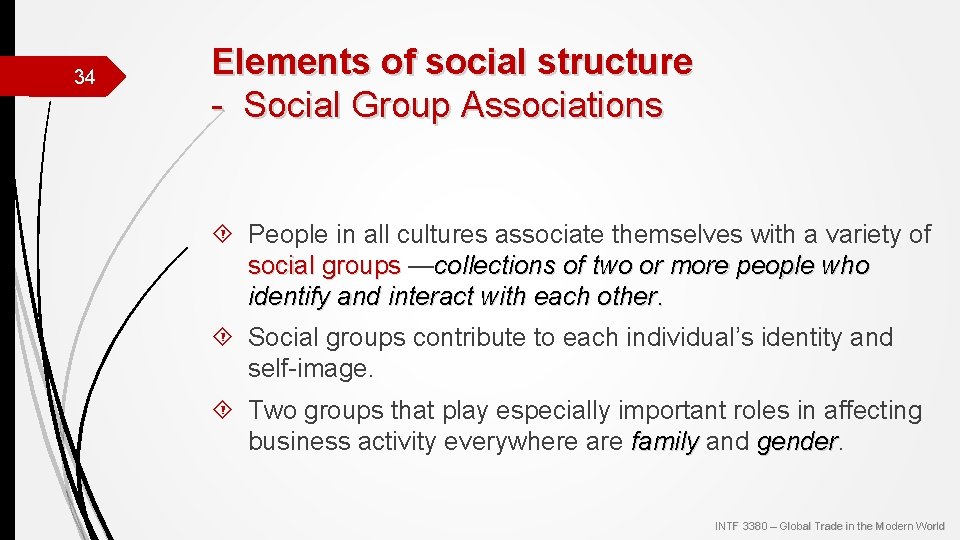 34 Elements of social structure - Social Group Associations People in all cultures associate