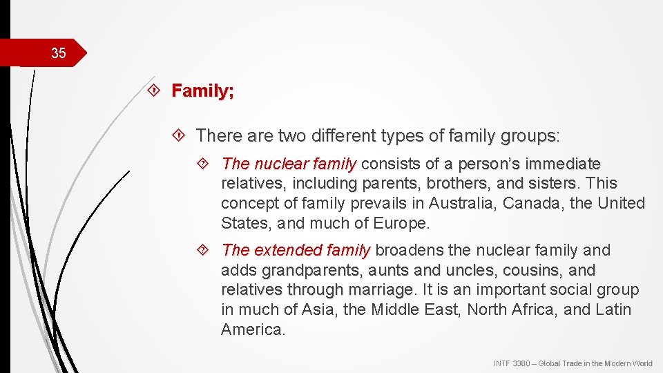 35 Family; There are two different types of family groups: The nuclear family consists