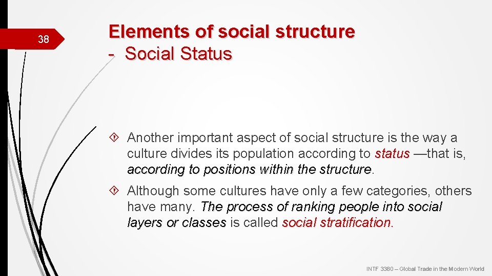 38 Elements of social structure - Social Status Another important aspect of social structure