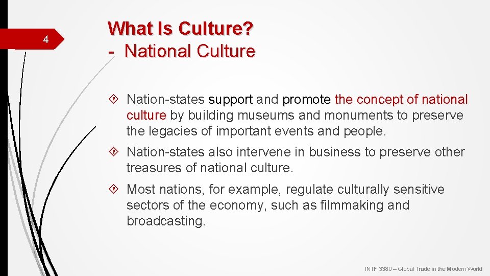 4 What Is Culture? - National Culture Nation-states support and promote the concept of