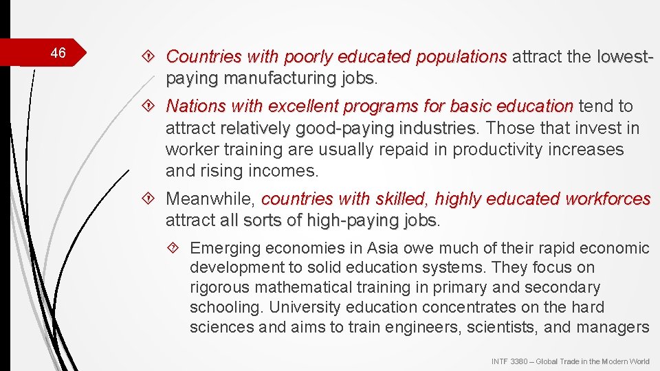 46 Countries with poorly educated populations attract the lowestpaying manufacturing jobs Nations with excellent