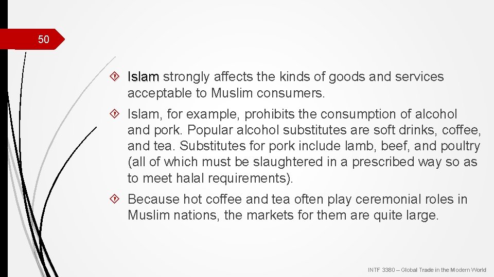 50 Islam strongly affects the kinds of goods and services acceptable to Muslim consumers.