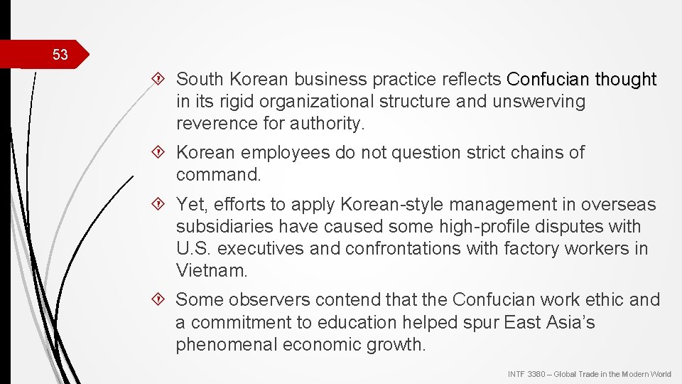 53 South Korean business practice reflects Confucian thought in its rigid organizational structure and
