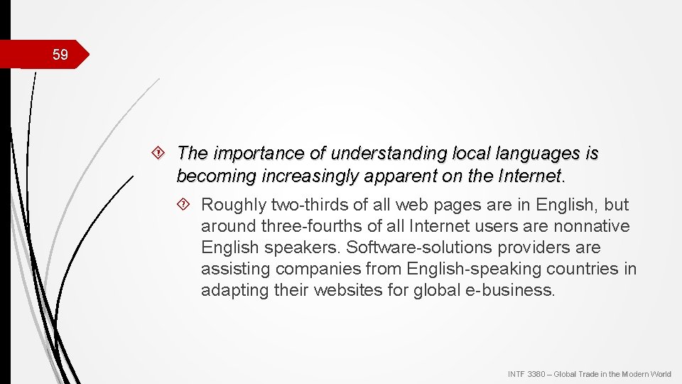 59 The importance of understanding local languages is becoming increasingly apparent on the Internet.