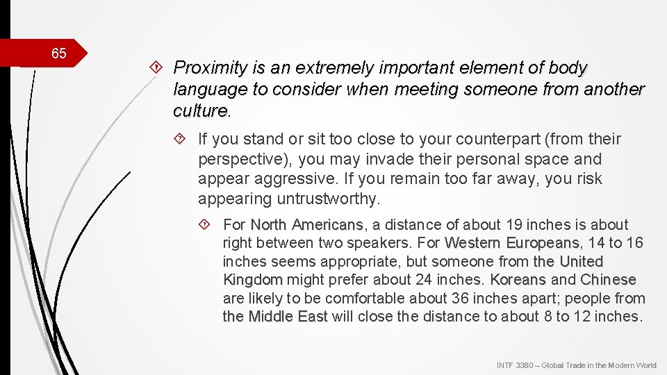 65 Proximity is an extremely important element of body language to consider when meeting