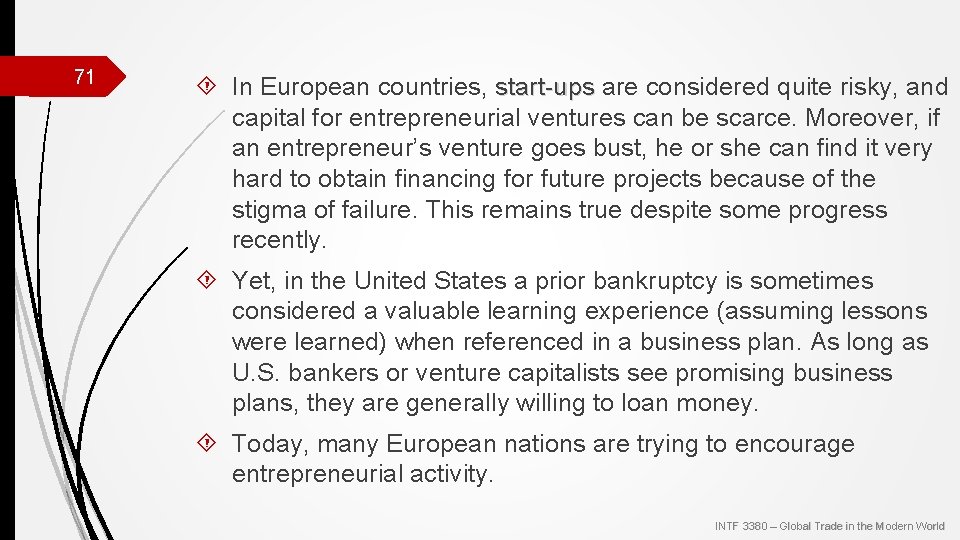 71 In European countries, start-ups are considered quite risky, and capital for entrepreneurial ventures