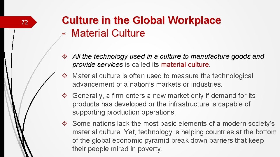 72 Culture in the Global Workplace - Material Culture All the technology used in