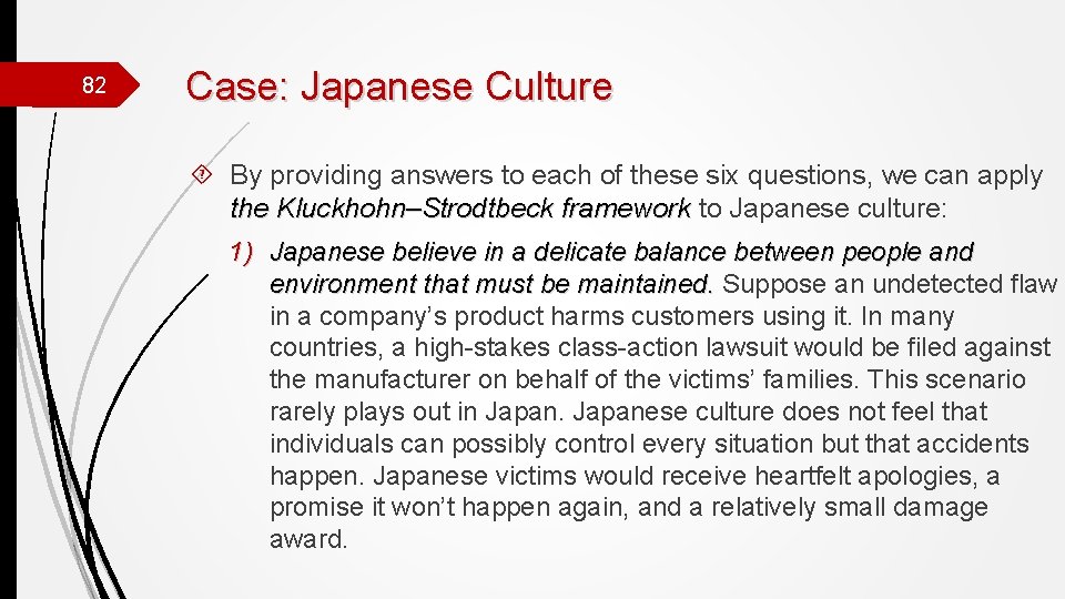 82 Case: Japanese Culture By providing answers to each of these six questions, we