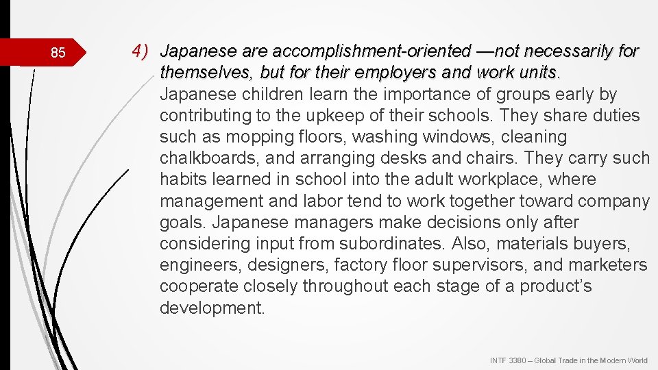 85 4) Japanese are accomplishment-oriented —not necessarily for themselves, but for their employers and