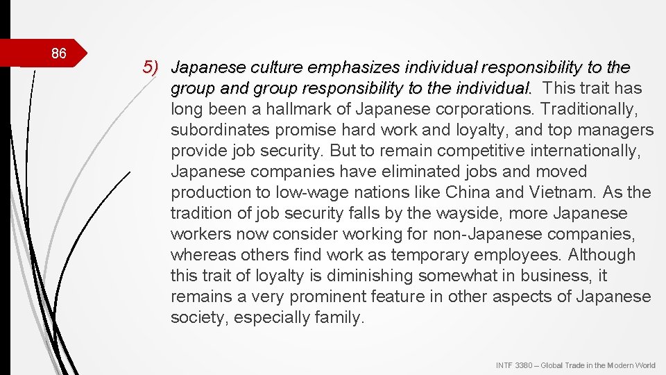 86 5) Japanese culture emphasizes individual responsibility to the group and group responsibility to