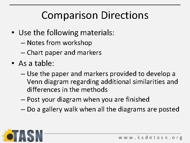 Comparison Directions • Use the following materials: – Notes from workshop – Chart paper