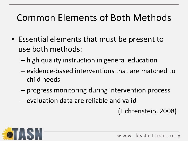 Common Elements of Both Methods • Essential elements that must be present to use