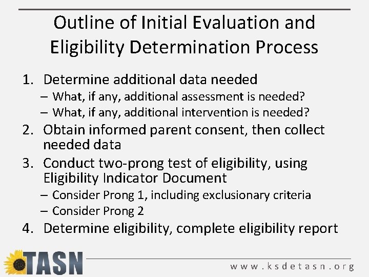 Outline of Initial Evaluation and Eligibility Determination Process 1. Determine additional data needed –