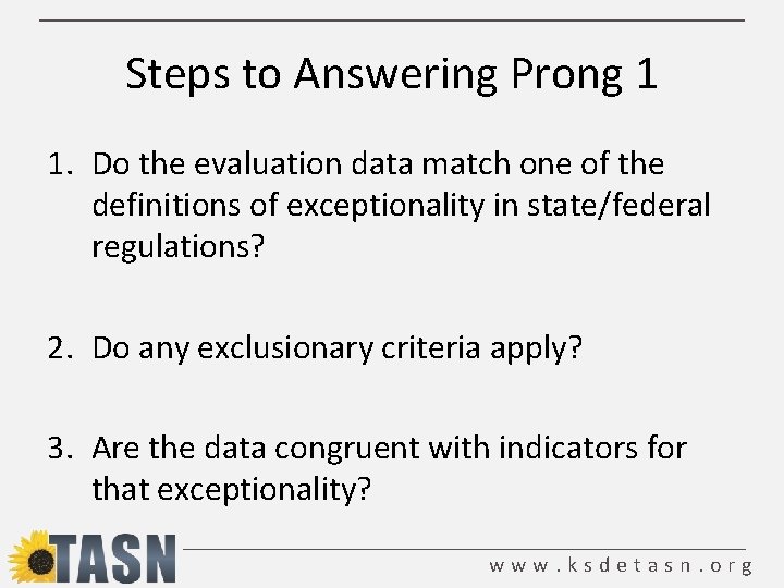 Steps to Answering Prong 1 1. Do the evaluation data match one of the